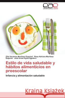 Estilo de Vida Saludable y Habitos Alimenticios En Preescolar Zilia Ver Mar Rosa Adriana Mar Jos Israel Ayal 9783848476428 Editorial Acad Mica Espa Ola - książka