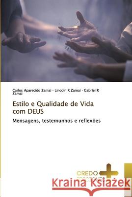 Estilo e Qualidade de Vida com DEUS Zamai, Carlos Aparecido 9786131746918 CREDO EDICIONES - książka