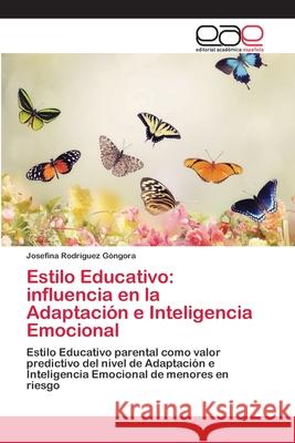 Estilo Educativo: influencia en la Adaptación e Inteligencia Emocional Rodríguez Góngora, Josefina 9786202129770 Editorial Académica Española - książka