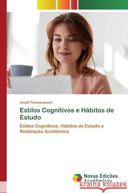 Estilos Cognitivos e Hábitos de Estudo : Estilos Cognitivos, Hábitos de Estudo e Realização Académica Thamarasseri, Ismail 9786139809455 Novas Edicioes Academicas - książka