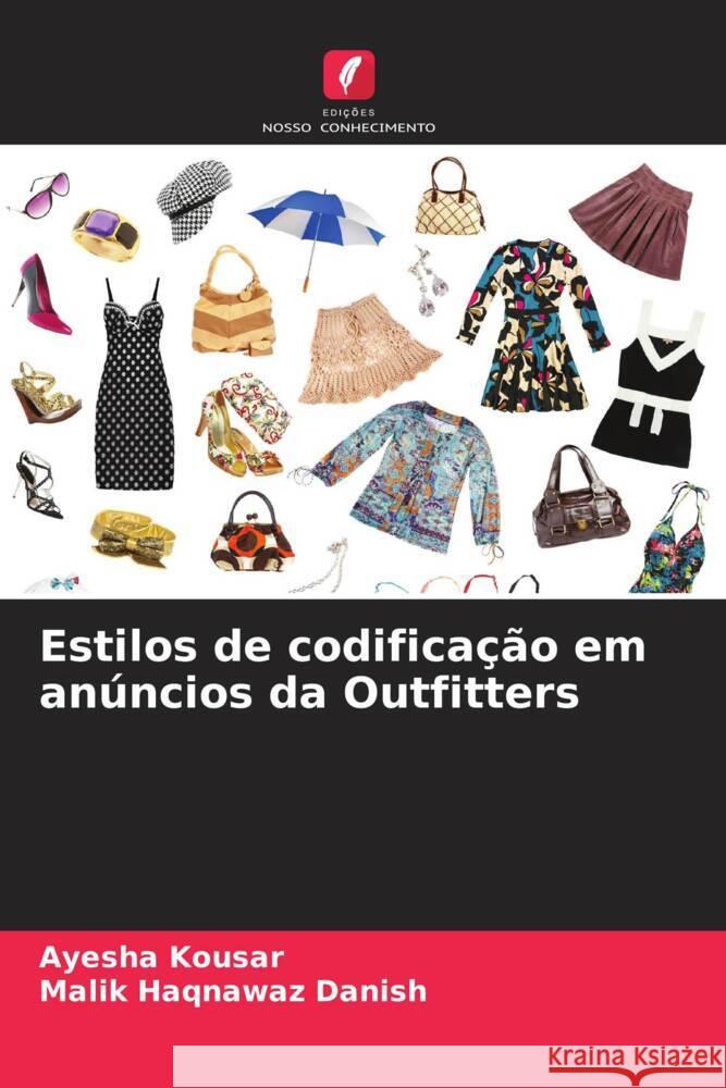 Estilos de codifica??o em an?ncios da Outfitters Ayesha Kousar Malik Haqnawaz Danish 9786207963683 Edicoes Nosso Conhecimento - książka