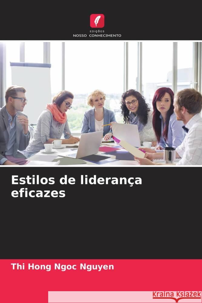 Estilos de lideran?a eficazes Thi Hong Ngoc Nguyen 9786207074150 Edicoes Nosso Conhecimento - książka