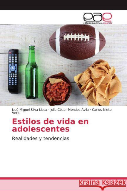 Estilos de vida en adolescentes : Realidades y tendencias Silva Llaca, José Miguel; Méndez Ávila, Julio César; Nieto Vera, Carlos 9783841763839 Editorial Académica Española - książka