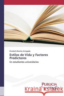 Estilos de Vida y Factores Predictores Bastías Arriagada Elizabeth 9783639648881 Publicia - książka