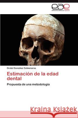 Estimación de la edad dental González Colmenares Gretel 9783845496351 Editorial Acad Mica Espa Ola - książka