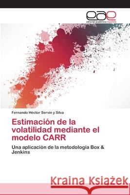 Estimación de la volatilidad mediante el modelo CARR Servín Y. Silva, Fernando Héctor 9783659068188 Editorial Academica Espanola - książka