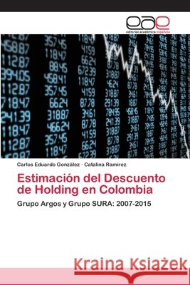 Estimación del Descuento de Holding en Colombia González, Carlos Eduardo 9786202135184 Editorial Académica Española - książka