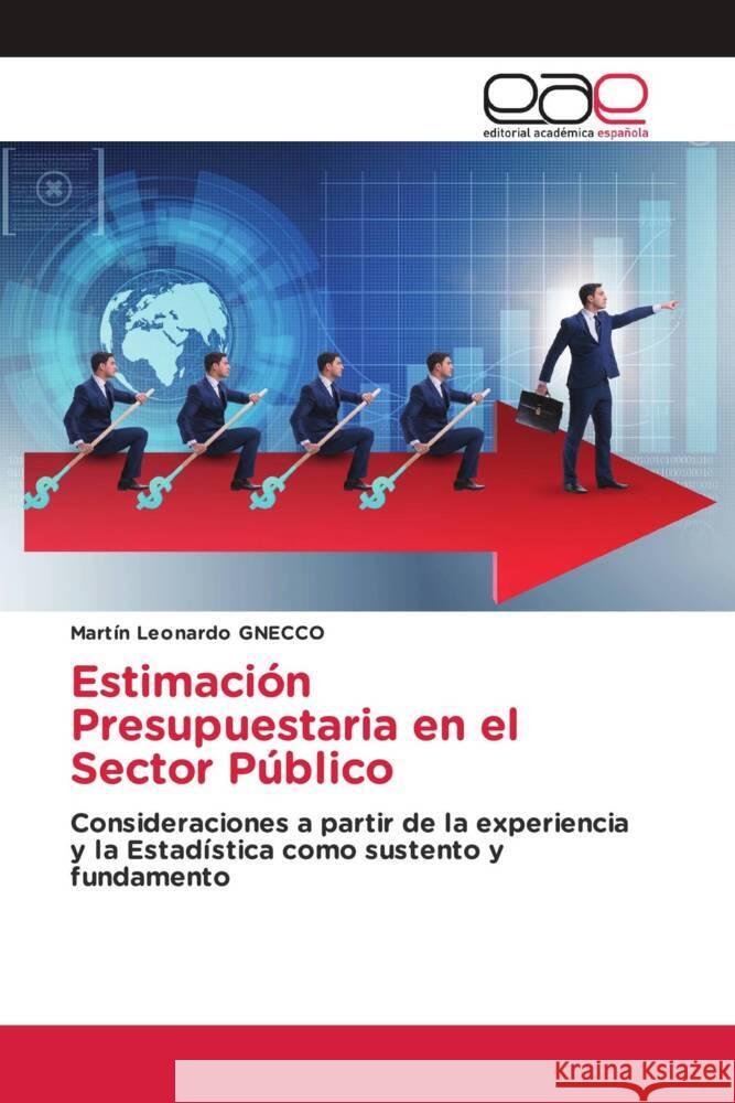 Estimación Presupuestaria en el Sector Público GNECCO, MARTÍN LEONARDO 9786203885149 Editorial Académica Española - książka