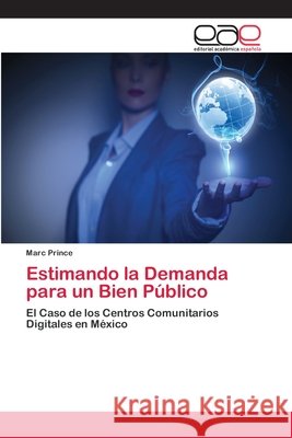 Estimando la Demanda para un Bien Público Prince, Marc 9783659052170 Editorial Academica Espanola - książka