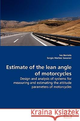 Estimate of the lean angle of motorcycles Ivo Boniolo, Sergio Matteo Savaresi 9783639263282 VDM Verlag - książka