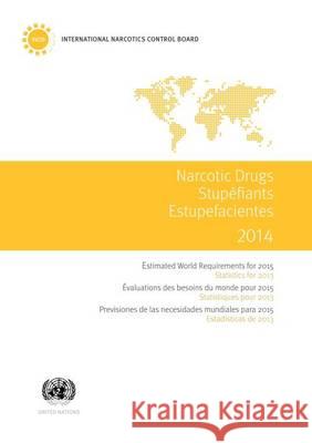 Estimated World Requirements of Narcotic Drugs: Estimated World Requirements for 2014 - Statistics for 2012 United Nations 9789210481571 United Nations (Un) - książka
