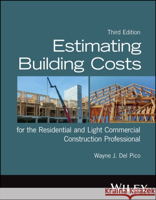 Estimating Building Costs for the Residential and Light Commercial Construction Professional, 3rd Ed ition Del Pico 9781394150113 John Wiley & Sons Inc - książka