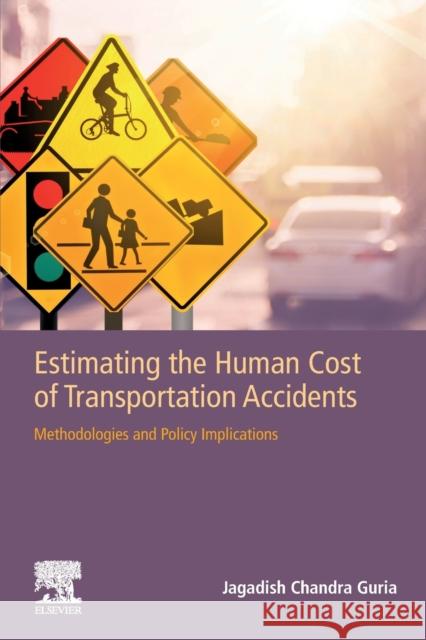 Estimating the Human Cost of Transportation Accidents: Methodologies and Policy Implications Jagadish Guria 9780128126110 Elsevier - książka