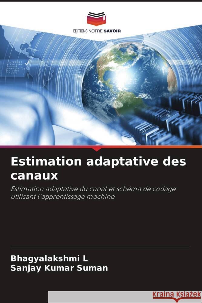 Estimation adaptative des canaux L, Bhagyalakshmi, Suman, Sanjay Kumar 9786204880907 Editions Notre Savoir - książka