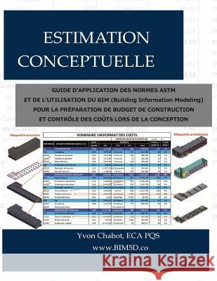 Estimation Conceptuelle: Guide d'Application Des Normes ASTM Et de l'Utilisation Du Bim (Building Information Modeling) Pour La Préparation de Charrette, Robert 9781516808564 Createspace - książka