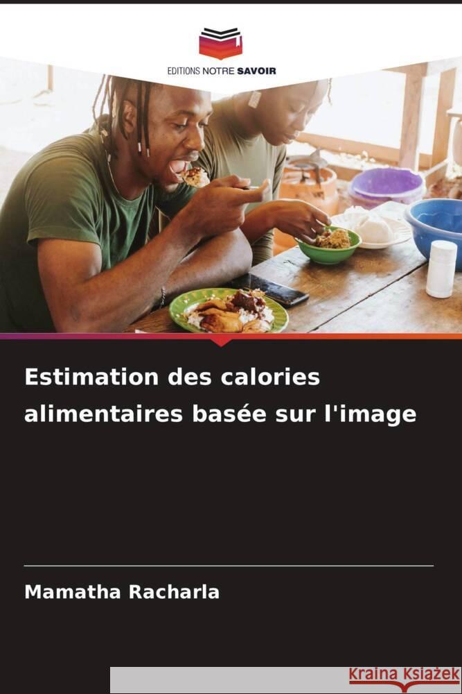 Estimation des calories alimentaires basée sur l'image Racharla, Mamatha 9786206301691 Editions Notre Savoir - książka