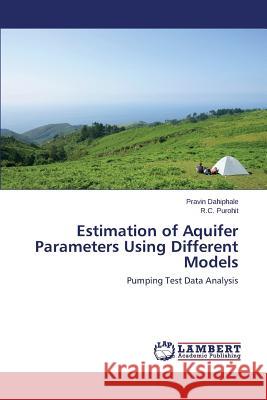 Estimation of Aquifer Parameters Using Different Models Dahiphale Pravin                         Purohit R. C. 9783848416059 LAP Lambert Academic Publishing - książka