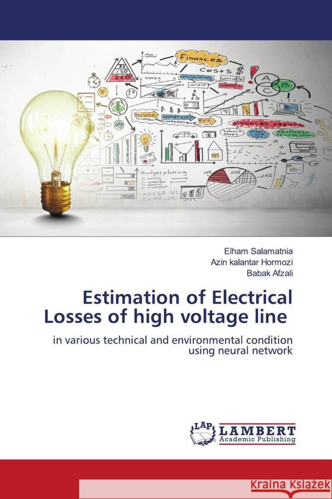 Estimation of Electrical Losses of high voltage line Salamatnia, Elham, kalantar Hormozi, Azin, Afzali, Babak 9786204206585 LAP Lambert Academic Publishing - książka