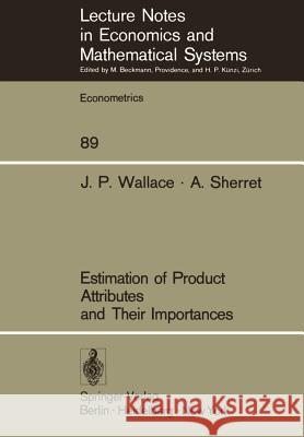 Estimation of Product Attributes and Their Importances J. P. Wallace A. Sherret 9783540065302 Springer - książka