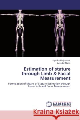 Estimation of stature through Limb & Facial Measurement Majumdar, Piyusha, Nath, Surinder 9783846511947 LAP Lambert Academic Publishing - książka