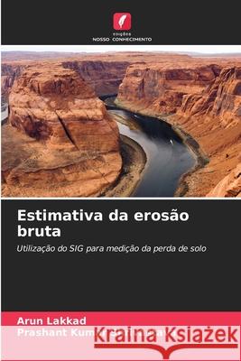 Estimativa da erosão bruta Lakkad, Arun, Shrivastava, Prashant Kumar 9786208895860 Edições Nosso Conhecimento - książka