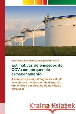 Estimativas de emissões de COVs em tanques de armazenamento Iuorno de Barros Rodrigues Da Silveira 9786139636396 Novas Edicioes Academicas - książka