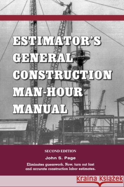 Estimator's General Construction Manhour Manual John S. Page 9780872013209 Gulf Professional Publishing - książka