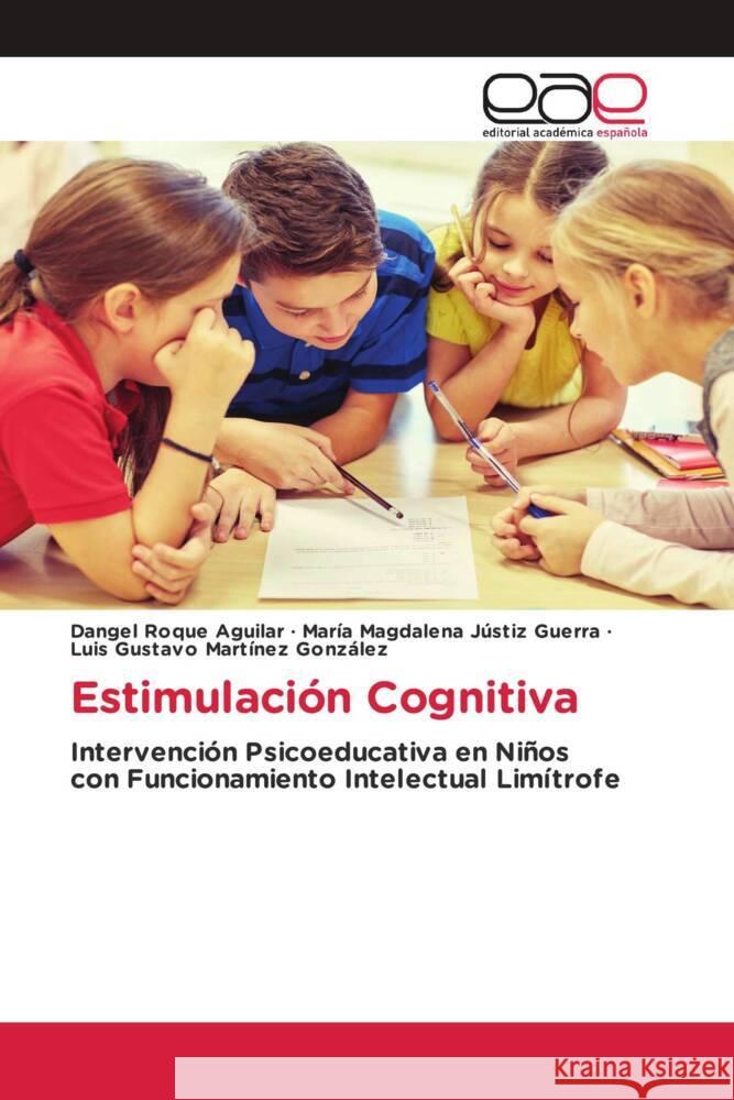 Estimulación Cognitiva Roque Aguilar, Dangel, Jústiz Guerra, María Magdalena, Martínez González, Luis Gustavo 9786203878684 Editorial Académica Española - książka