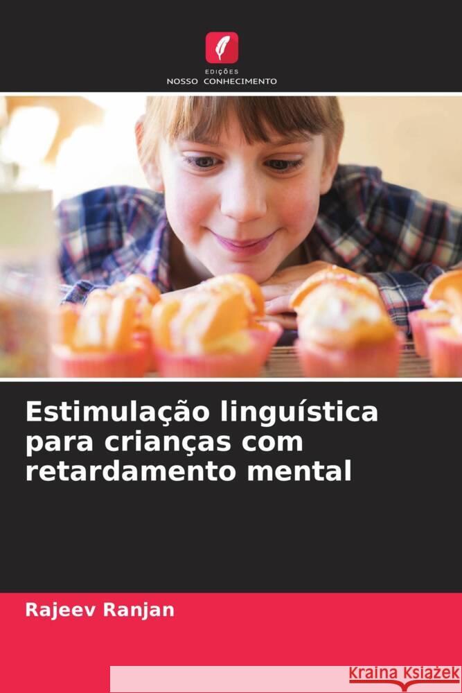 Estimulação linguística para crianças com retardamento mental Ranjan, Rajeev 9786204937199 Edições Nosso Conhecimento - książka