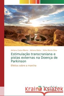 Estimulação transcraniana e pistas externas na Doença de Parkinson Costa-Ribeiro, Adriana 9786139624379 Novas Edicoes Academicas - książka