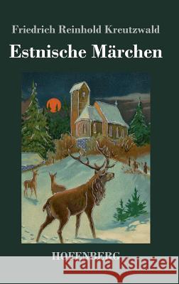 Estnische Märchen Friedrich Reinhold Kreutzwald 9783843026499 Hofenberg - książka