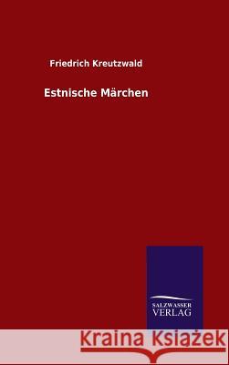 Estnische Märchen Friedrich Kreutzwald 9783846084502 Salzwasser-Verlag Gmbh - książka