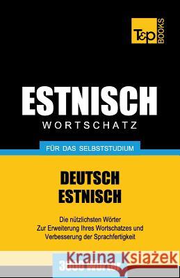 Estnischer Wortschatz für das Selbststudium - 3000 Wörter Andrey Taranov 9781783148424 T&p Books - książka