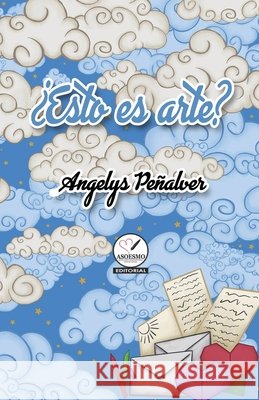 ¿Esto es arte? Asoesmo, Editorial, Peñalver, Angelys 9798195951733 Independently Published - książka