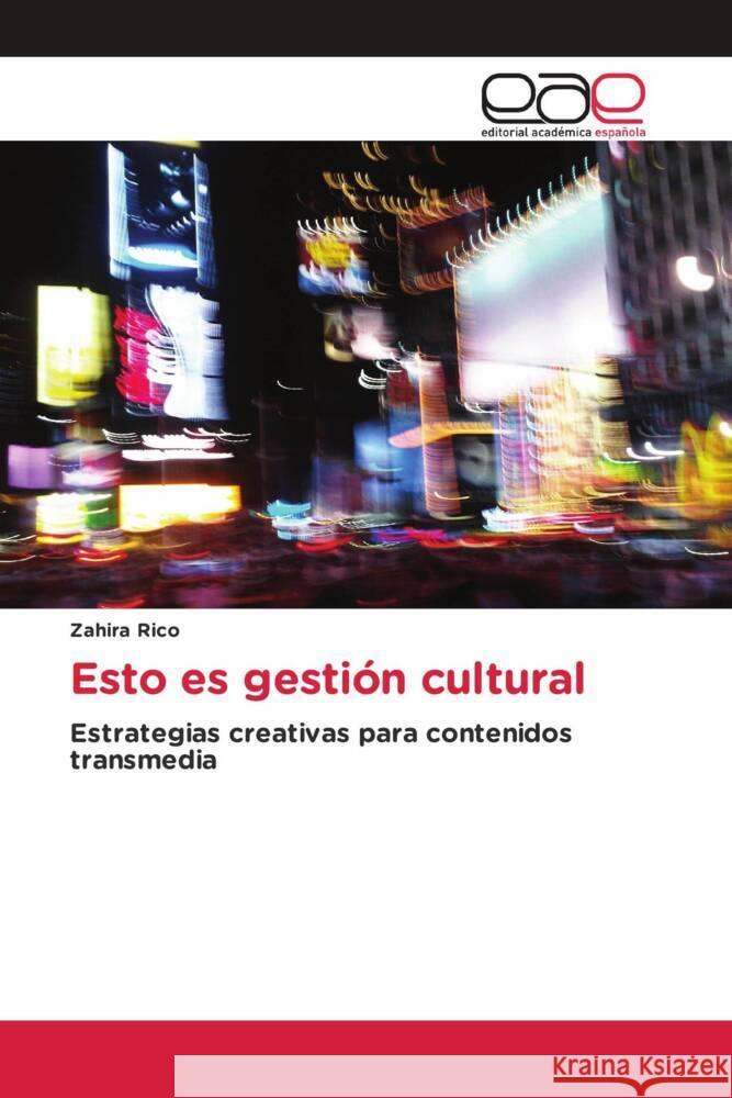 Esto es gestión cultural Rico, Zahira 9786200037404 Editorial Académica Española - książka