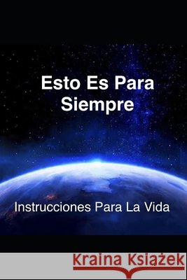Esto Es Para Siempre: Instrucciones Para La Vida Campos, German 9798191732008 Independently Published - książka