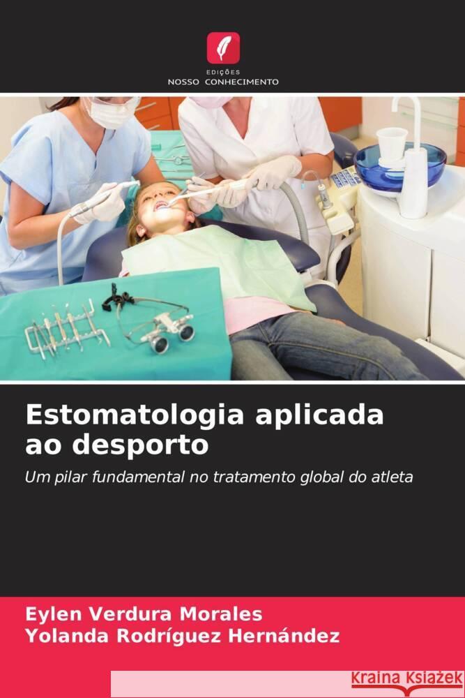 Estomatologia aplicada ao desporto Eylen Verdura Morales Yolanda Rodr?guez Hern?ndez 9786206903321 Edicoes Nosso Conhecimento - książka