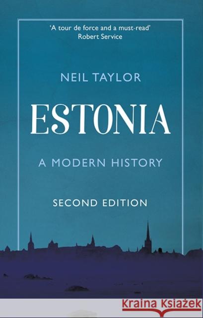 Estonia: A Modern History Neil Taylor 9781787383371 C Hurst & Co Publishers Ltd - książka