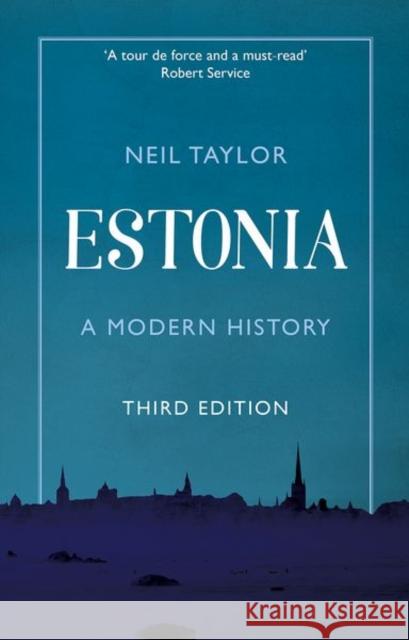Estonia: A Modern History Neil Taylor 9781805263159 C Hurst & Co Publishers Ltd - książka