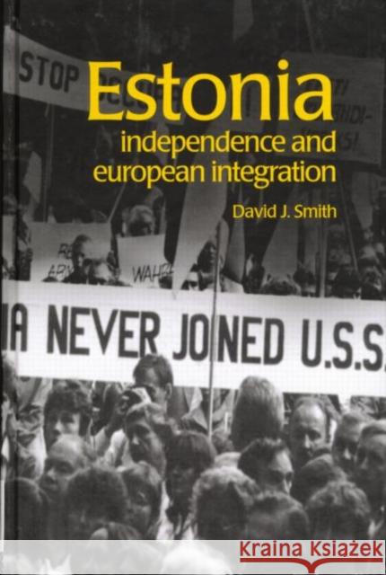 Estonia: Independence and European Integration Smith, David 9780415267281 Routledge - książka