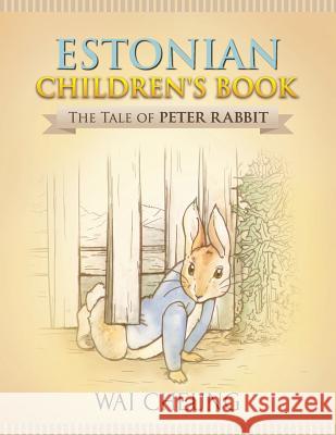 Estonian Children's Book: The Tale of Peter Rabbit Wai Cheung 9781977794437 Createspace Independent Publishing Platform - książka