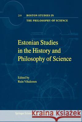 Estonian Studies in the History and Philosophy of Science R. Vihalemm   9789401038638 Springer - książka