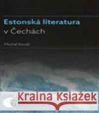Estonská literatura v Čechách Michal Kovář 9788021086555 Masarykova univerzita Brno - książka