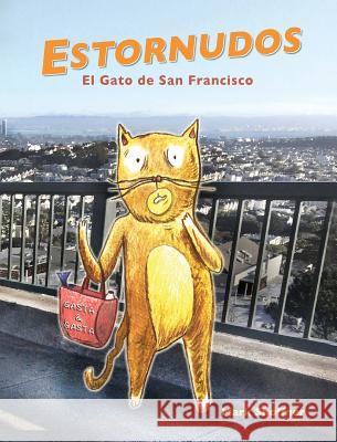 Estornudos: El Gato de San Francisco Mark A. Shoffner Alejandra Gritsipis 9781684187768 Shenania - książka
