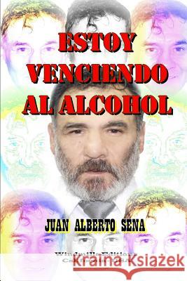 Estoy Venciendo al Alcohol Juan Alberto Sena, Windmills Editions 9780359451760 Windmills Editions - książka