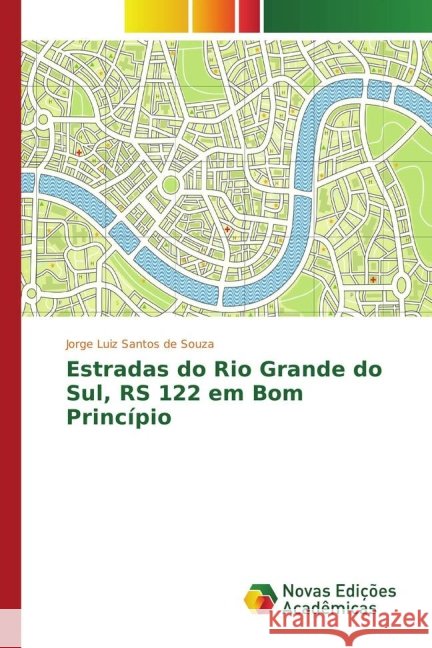 Estradas do Rio Grande do Sul, RS 122 em Bom Princípio Santos de Souza, Jorge Luiz 9783841708861 Novas Edicioes Academicas - książka