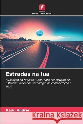 Estradas na lua Radu Andrei   9786205966082 Edicoes Nosso Conhecimento - książka