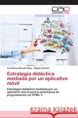Estrategia didáctica mediada por un aplicativo móvil Obando Nates, Ana Maria 9786202152037 Editorial Académica Española - książka