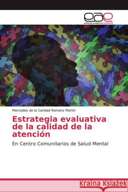 Estrategia evaluativa de la calidad de la atención : En Centro Comunitarios de Salud Mental Romero Martín, Mercedes de la Caridad 9783841767615 Editorial Académica Española - książka