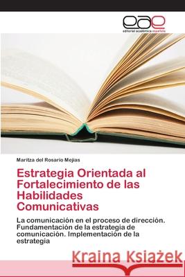 Estrategia Orientada al Fortalecimiento de las Habilidades Comunicativas Mejías, Maritza del Rosario 9786202129763 Editorial Académica Española - książka